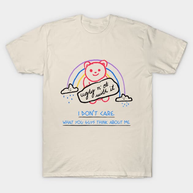 I don't care what you guys think about me T-Shirt by TheAwesomeShop